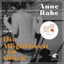 Klett-Cotta. Anne Rabe. Die Möglichkeit von Glück.