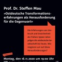 Wissenschaft im Kubus, Prof. Dr. Steffen Mau, »Ostdeutsche Transformationserfahrungen als Herausforderungen für die Gegenwart«