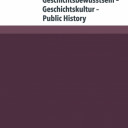 Cover: Geschichtsbewusstsein – Geschichtskultur – Public History Ein spannendes Verhältnis, V&R unipress, 1. Auflage 2024.